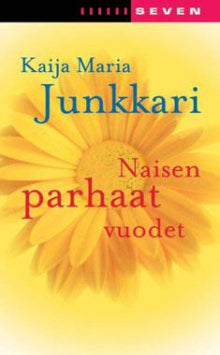 Kaija Junkkari - Naisen parhaat vuodet