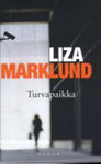 Liza Marklund - Uhatut