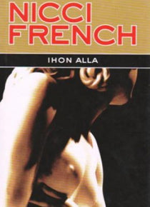 Nicci French - Ihon alla