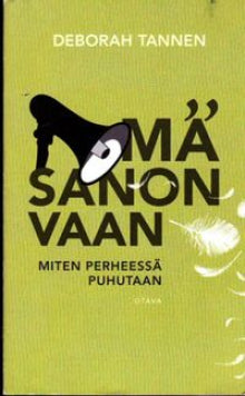 Deborah Tannen - Mä sanon vaan