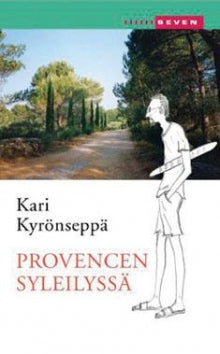 Kari Kyrönseppä - Provencen syleilyssä