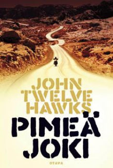 John Twelve Hawks - Pimeä joki