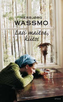 Herbjörg Wassmo - Lasi maitoa, kiitos