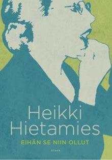 Heikki Hietamies - Eihän se niin ollut