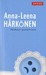 Anna-Leena Härkönen - Heikosti positiivinen