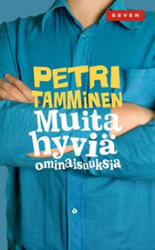 Petri Tamminen - Muita hyviä ominaisuuksia