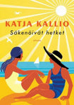 Katja Kallio - Säkenöivät hetket