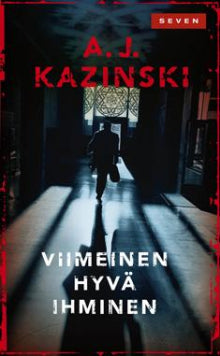 A J Kazinski - Viimeinen hyvä ihminen