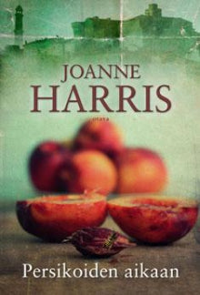 Joanne Harris - Persikoiden aikaan