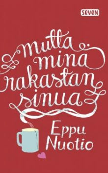 Eppu Nuotio - Mutta minä rakastan sinua