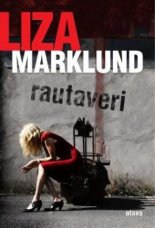 Liza Marklund - Rautaveri