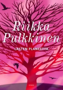 Riikka Pulkkinen - Lasten planeetta