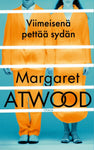 Margaret Atwood - Viimeisenä pettää sydän