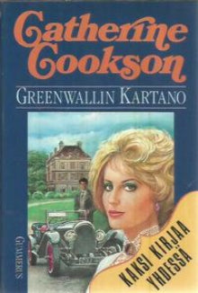 Catherine Cookson - Greenwallin kartano