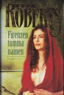 Nora Roberts - Firenzen tumma nainen