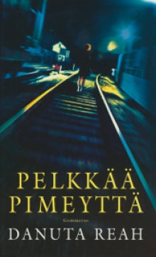 Danuta Reah - Pelkkää pimeyttä