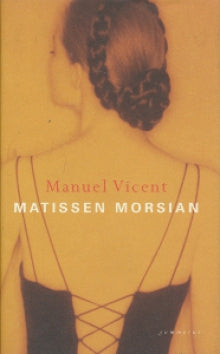 Manuel Vicent - Matissen morsian