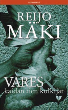 Reijo Mäki - Vares ja kaidan tien kulkijat