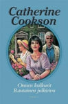 Catherine Cookson - Onnen kulkurit   Rautainen julkisivu