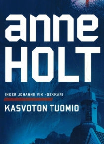 Anne Holt - Kasvoton tuomio