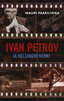 Mauri Paasilinna - Ivan Petrov ja Helsingin henki