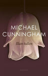 Michael Cunningham - Illan tullen