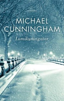 Michael Cunningham - Lumikuningatar