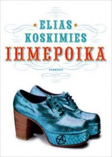 Elias Koskimies - Ihmepoika