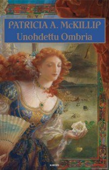 Patricia A McKillip - Unohdettu Ombria