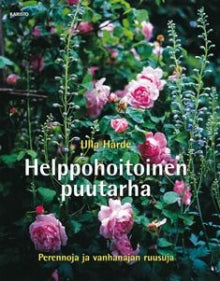 Ulla Hårde - Helppohoitoinen puutarha