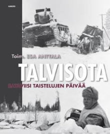 Esa Anttala - Talvisota - Sataviisi taistelujen päivää