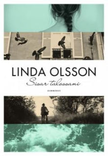 Linda Olsson - Sisar talossani