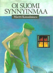 Martti Kainulainen - Oi Suomi synnyinmaa