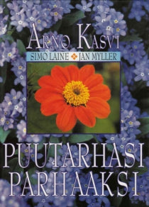 Arno Kasvi - Puutarhasi parhaaksi