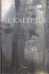 Murray Bail - Eukalyptus