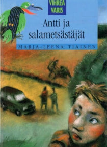 Marja-leena Tiainen - Antti ja salametsästäjät