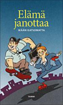 Elämä janottaa ikään katsomatta