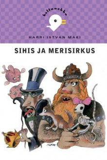 Harri István Mäki - Sihis ja merisirkus