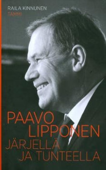 Raila Kinnunen - Paavo Lipponen   järjellä ja tunteella