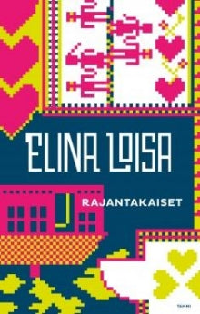 Elina. Loisa - Rajantakaiset