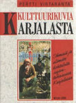 Pertti Virtaranta - Kulttuurikuvia Karjalasta