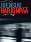 Matti Yrjänä Joensuu - Harjunpää ja pahan pappi