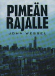 John Wessel - Pimeän rajalle