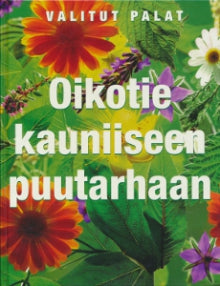 Sinikka Neuvonen - Oikotie kauniiseen puutarhaan