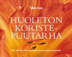 Sinikka Neuvonen - Huoleton koristepuutarha