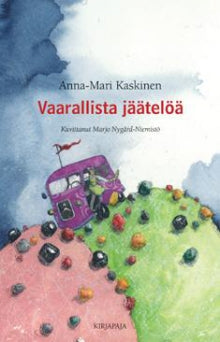 Anna-Mari Kaskinen - Vaarallista jäätelöä