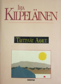 Irja Kilpeläinen - Täyttyvät aamut