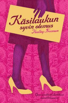 Hadley Freeman - Käsilaukun syvin olemus