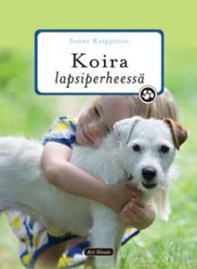 Sanna Karppinen - Koira lapsiperheessä