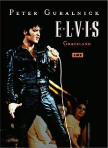 Peter Guralnick - Elvis - Graceland